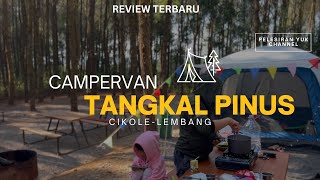 CAMPING KELUARGA YANG NYAMAN  TANGKAL PINUS  CIKOLE LEMBANG [upl. by Halilak]