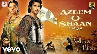 Jodhaa Akbar Telugu  Azeem O Shaan Video  AR Rahman  Hrithik Roshan AishwaryaRai [upl. by Billen]