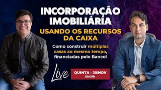 Incorporação Imobiliária Usando Financiamento Caixa [upl. by Atteram]