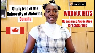 2023 FullyFunded Scholarship Uni Of Waterloo Without IELTS UG Masters PhD [upl. by Trakas]