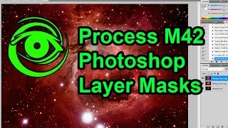 How to Process M42 Using Photoshop Layer Masks  Astrophotography Tutorial [upl. by Gunthar]