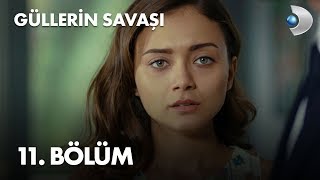 Güllerin Savaşı 11 Bölüm [upl. by Inacana]