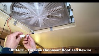 UPDATE  Caravan Omnivent Roof Fan Rewire [upl. by Eidlog]