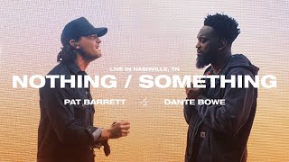 Pat Barrett Dante Bowe – NothingSomething Official Live Video [upl. by Ciri895]