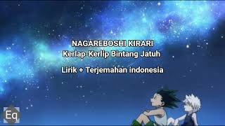 END 4 Hunter x Hunter NAGAREBOSHI KIRARI KerlapKerlip Bintang Jatuh Lirik  Terjemahan indonesia [upl. by Luis]