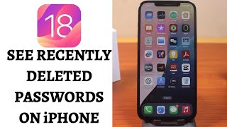 iOS 18 How to See Recently Deleted Passwords on iPhone [upl. by Brunell]