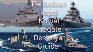 Mengenal perbedaan kapal Korvet Fregate Destroyer dan Cruiser [upl. by Razec454]