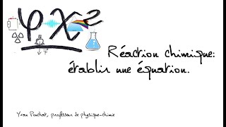 réaction chimique principe et coefficient stoechiométriques Equilibrer une équation [upl. by Cioban]