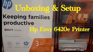 Hp Envy 6420e Printer Unboxing  Hp Envy 6420e Setup Best Printer For Home Use [upl. by Norman517]