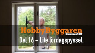 Sommarbygge 2022 Del 16  Lite lördagspyssel [upl. by Tab]