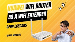 How to Huawei EG8247H5 GPON used as a WIFI extender or how to use Huawei router as WIFI extender [upl. by Sheba424]