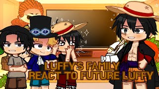 quot Luffys family react to future Luffy quot  Hirro [upl. by Nawoj]