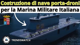 Costruzione di nave porta droni per La Marina Militare Italiana [upl. by Harry670]