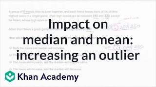 Impact on median and mean when increasing highest value  6th grade  Khan Academy [upl. by Ecertak]