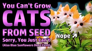 Seed Scams There Are No Blue Roses Blue Sunflowers or Cat Face Flowers [upl. by Akinet]