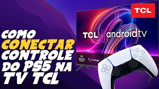 Como CONECTAR o CONTROLE do PLAYSTATION 5 na TV TCL ANDROID TV PS5 [upl. by Karel]