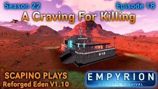 Scapino Plays Empyrion Reforged Eden V1 10 S22 E18 [upl. by Tabb622]