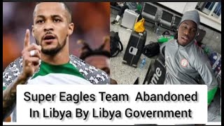 SUPER EAGLES TEAM DISGRACED BY LIBYAN GOVERNMENT [upl. by Assilla]