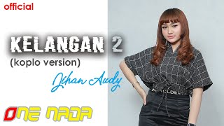 KELANGAN 2  Jihan Audy  OFFICIAL ONE NADA [upl. by Dorman]