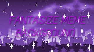 Fantasize meme  Free background 3 [upl. by Alamaj]