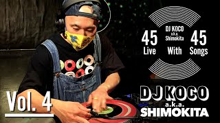 45 Live w45 Songs Vol 4  DJ KOCO aka SHIMOKITA [upl. by Bridge]