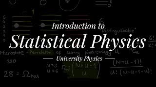 Introduction to Statistical Physics  University Physics [upl. by Rumery182]