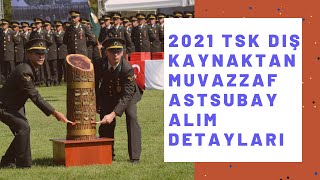 2021 Yılı TSK Dış Kaynaktan Muvazzaf Astsubay Alım Detayları [upl. by Noreg]