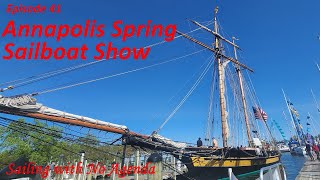 Episode 41  2024 Annapolis Spring Sailboat Show [upl. by Marylee13]