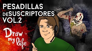 PESADILLAS de SUSCRIPTORES vol2  Creepypasta  Draw My Life [upl. by Ayotna285]