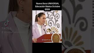 Nueva Beca UNIVERSAL Benito Juárez Educación Básica Octubre 2024 [upl. by Kciderf463]