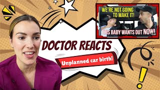 Doctor reacts Unplanned car birth  what to do if you are having a baby FAST at home [upl. by Annaliese]