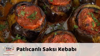 Patlıcanlı Saksı Kebabı Tarifi [upl. by Otsuaf674]