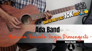 ADA BAND  KARENA WANITA INGIN DIMENGERTI MELODI  GITAR AKUSTIK [upl. by Brandenburg]