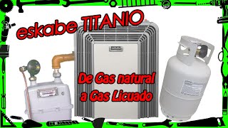 ✔️ Cómo cambiar TIRO BALANCEADO de GAS NATURAL a GAS LICUADO o ENVASADO  ESKABE TITANIO [upl. by Akilat]