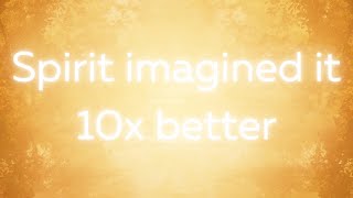 Spirit imagined it 10x better [upl. by Teriann]