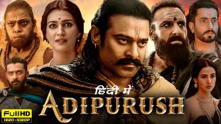 Adipurush Full Movie In Hindi 1080p HD Facts  Prabhas Kriti Sanon Saif Ali Khan Sunny Singh [upl. by Jyoti605]