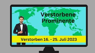 Diese Prominenten sind im Zeitraum 16  25 Juli 2023 verstorben [upl. by Enelie468]