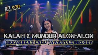 DJ BREAKBEAT KALAH X MUNDUR ALONALON REMIX BREAKBEAT JAWA GALAU FULL MELODY [upl. by Rehpotsirc]