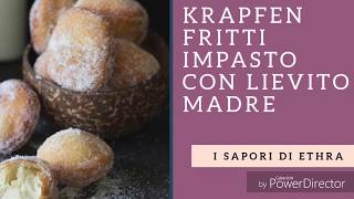 KRAPFEN FRITTI IMPASTO CON LIEVITO MADRE [upl. by Crowns]