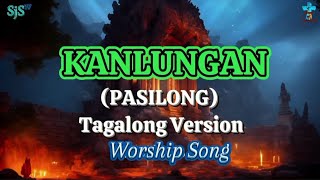 KANLUNGAN LYRICS VIDEO  PASILONG TAGALOG VERSION [upl. by Ahsiemak]