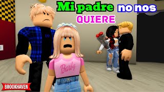 MI PADRE NO NOS QUIERE  Roblox Brookhaven rp  Mini Pelicula  Historia de Roblox [upl. by Tandi]