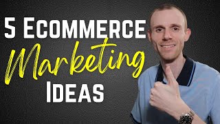 5 Ecommerce Marketing Ideas to Get Traffic amp Sales [upl. by Leonardi520]