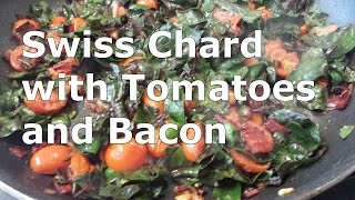 Sauteed Swiss Chard with Tomatoes and Bacon [upl. by Zuzana214]