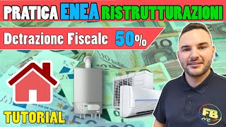 TUTORIAL pratica ENEA ristrutturazione edilizia detrazione fiscale 50 CALDAIA e CLIMATIZZATORE [upl. by Eisnyl795]