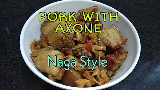 PORK WITH AXONE  PORK WITH AKHUNI  FERMENTED SOYABEAN WITH PORK  NAGA PORK RECIPE  AXONE AKHUNI [upl. by Kant]