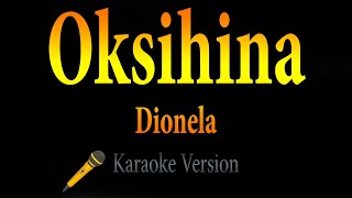 Dionela  Oksihina Karaoke [upl. by Kleper]