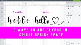 How to Add Glyphs and Flourishes to Fonts in Cricut Design Space 3 DIFFERENT WAYS [upl. by Eetsud]