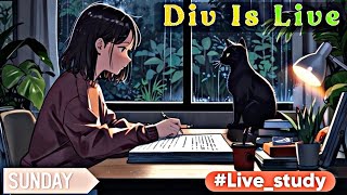 Div is live  live study with me  930Am productive study with meno lofi music full concentration [upl. by Nnomae]