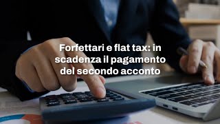 Forfettari e flat tax in scadenza il pagamento del secondo acconto [upl. by Wildon206]