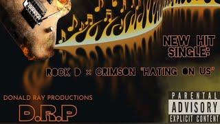 Rock D × Crimson quotHating On Usquot produced by rock d [upl. by Absalom]